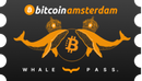 Bitcoin Amsterdam 2027 Whale Pass